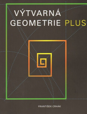 Výtvarná geometrie plus (poškozená) - František Crhák