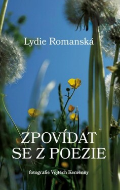 Zpovídat se poezie Lydie Romanská