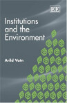 Institutions and the Environment - Arild Vatn