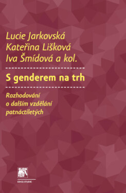 S genderem na trh - Lucie Jarkovská, Kateřina Lišková, Iva Šmídová, Martina Hynková - e-kniha