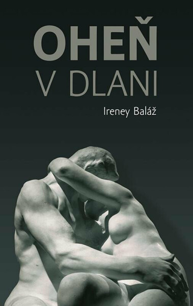 Oheň v dlani - Ireney Baláž