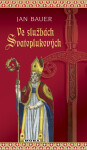 Ve službách Svatoplukových - Jan Bauer