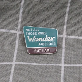 Pinarna.cz Not all those who wander are lost but I am / Ne každý, kdo bloudí, je ztracen, ale já jsem