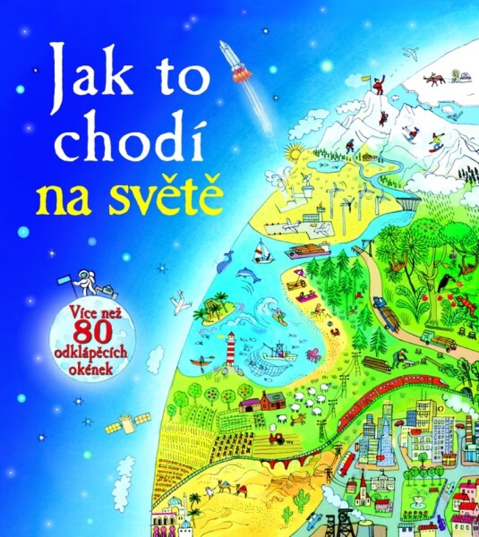 Jak to chodí na světě - Více než 80 odklápěcích okének - Emily Bone