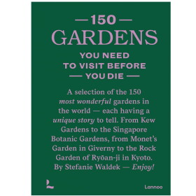 150 Gardens You Need to Visit before You Die - Stefanie Waldek, zelená barva, papír