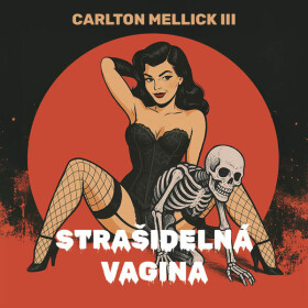 Strašidelná vagina - Carlton Mellick III - audiokniha