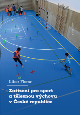Zařízení pro sport a tělesnou výchovu v České republice - Libor Flemr - e-kniha