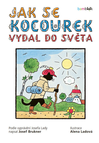 Jak se kocourek vydal do světa - Josef Brukner, Alena Ladová