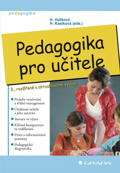 Pedagogika pro učitele - Alena Vališová, Hana Kasíková