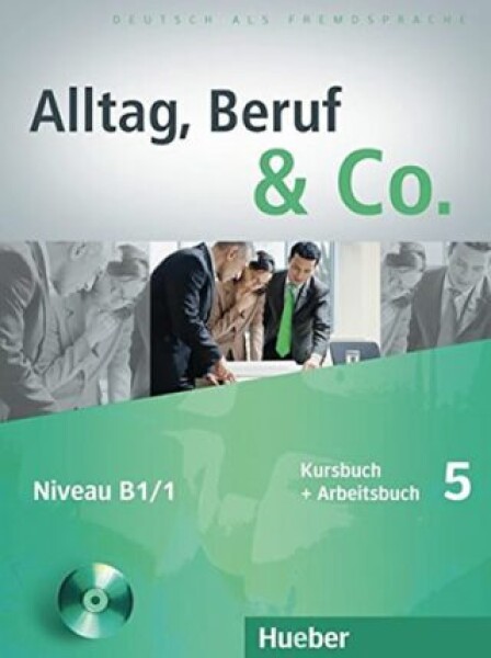 Alltag, Beruf &amp; Co. 5 - Kursbuch + Arbeitsbuch mit Audio-CD zum Arbeitsbuch - Norber Becker