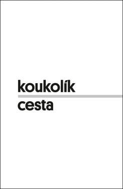 Cesta - František Koukolík