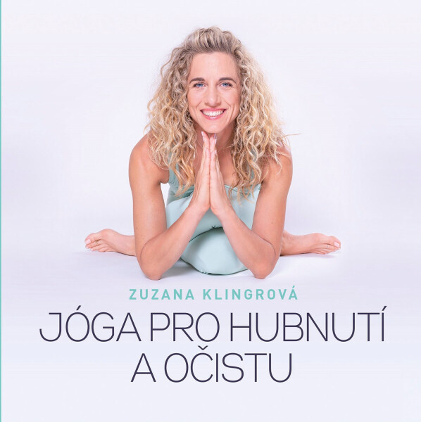 Jóga pro hubnutí a očistu - Zuzana Klingrová