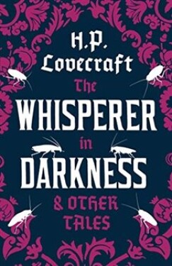 Whisperer in Darkness and Other Tales Howard Phillips Lovecraft