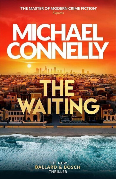 The Waiting: Pre-order The Brand New Ballard Bosch Thriller - Michael Connelly