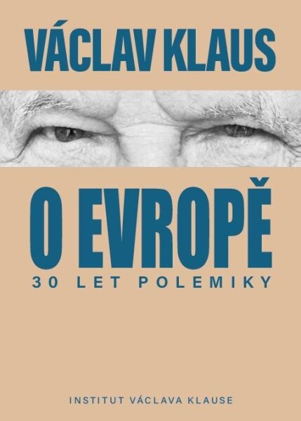 30 let polemiky o Evropě - Václav Klaus