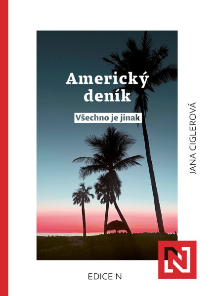 Americký deník: všechno je jinak - Jana Ciglerová