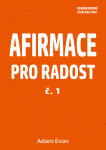 AFIRMACE PRO RADOST – č. 1 - Adam Evan