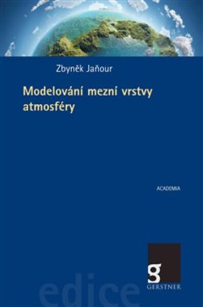 Modelování mezní vrstvy atmosféry Zbyněk Jaňour