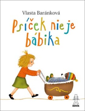 Psíček nie je bábika - Vlasta Baránková