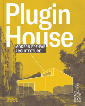 Plugin House: Modern Pre-Fab Architecture - People's Architecture Office