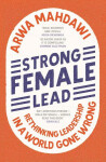 Strong Female Lead - Arwa Mahdawi