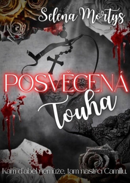 Posvěcená touha - Selena Mortys