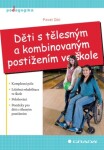 Děti s tělesným a kombinovaným postižením ve škole - Pavel Zikl - e-kniha