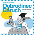 Dobrodinec Báruch. Židovské pohádky Weberová Ilse
