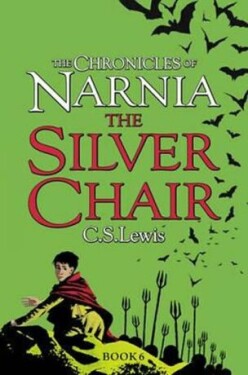 The Chronicles of Narnia: The Silver Chair - Clive Staples Lewis