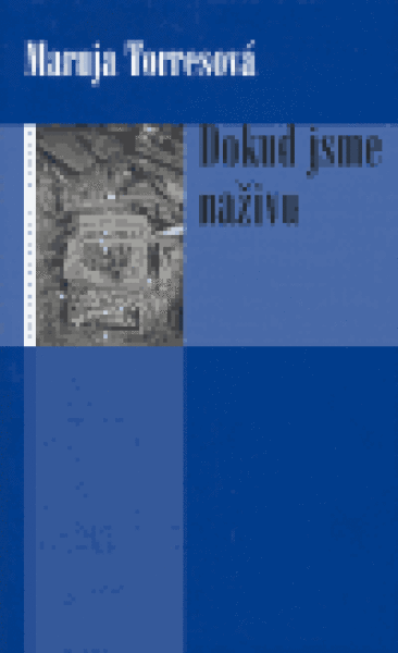 Dokud jsme naživu Maruja Torresová