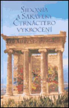 Sidonia a Sakateky - Čtrnáctero vykročení - Zdeněk Neubauer, Ivan M. Havel