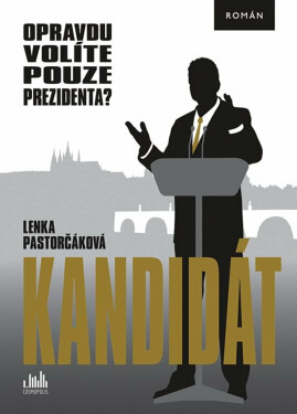 Kandidát - Opravdu volíte pouze prezidenta? (poškozené) - Lenka Pastorčáková