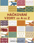 Háčkování - Vzory od A do Z - Sarah Hazellová