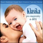 Klasika pro maminky a děti - CD - Various