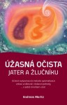 Úžasná očista jater žlučníku Andreas Moritz