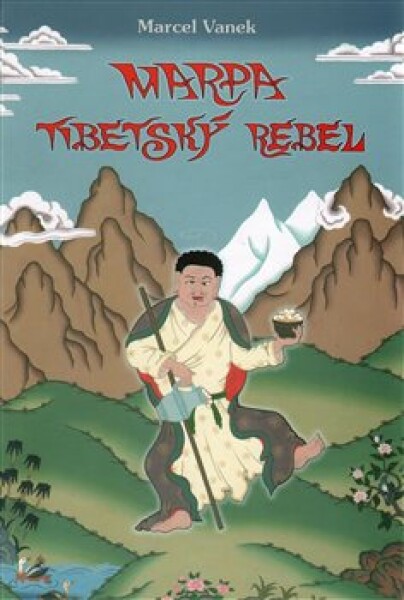 Marpa tibetský rebel Marcel Vanek