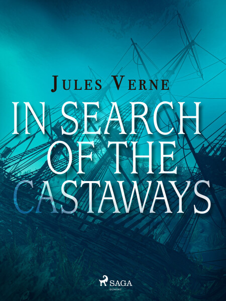 In Search of the Castaways - Jules Verne