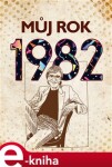 Můj rok 1982 Martin Ježek