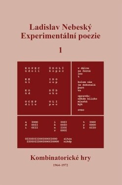 Experimentální poezie 1 - Kombinatorické hry (1964-1972) - Ladislav Nebeský