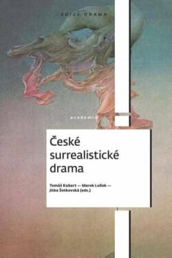 České surrealistické drama Marek Lollok, Tomáš Kubart, Jitka Šotkovská