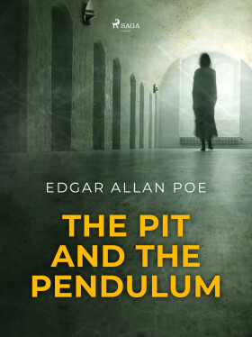 The Pit and the Pendulum - Edgar Allan Poe