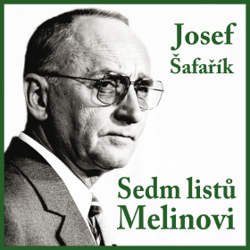 Sedm listů Melinovi - Josef Šafařík - audiokniha