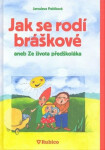 Jak se rodí bráškové aneb Ze života předškoláka Paštiková Jaroslava