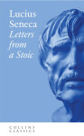 Letters from Stoic Lucius Annaeus Seneca