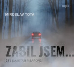 Zabil jsem... - CDmp3 (Čte Kajetán Písařovic) - Miroslav Tota