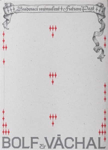 Bolf & Váchal - Budoucí minulost - Sandra Baborovská