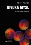 Divoká mysl - Ze života velkých matematiků - Amir Aczel