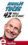 42: Dělej co tě baví Mikoláš Tuček