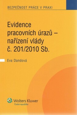 Evidence pracovních úrazů nařízení vlády 201/2010 Sb.
