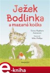 Ježek Bodlinka mazaná kočka Tereza Anteneová